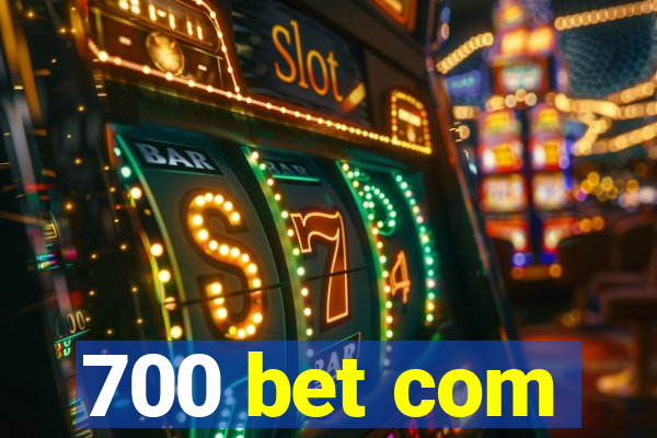 700 bet com